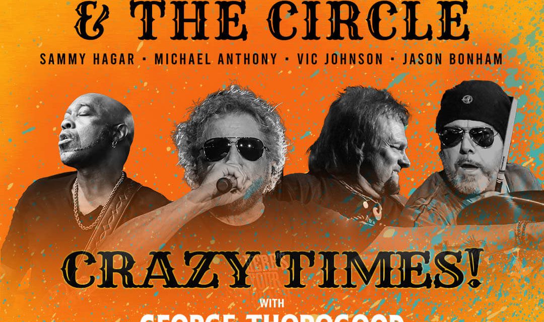 Sammy Hagar & The Circle Announce “Crazy Times” Summer Tour with Special Guests George Thorogood & The Destroyers