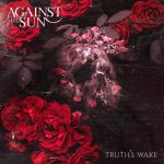 Truth’s Wake by Against The Sun (Self Released)