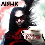 Call Me – single by AIR-IK (1936529 Records DK)