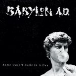 Rome Wasn’t Built In A Day by Babylon A.D. (Perris Records)