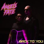 Angels Fate Debuts with Electrifying Synth-Pop/Rock Single “Back to You”