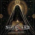 NOTHGARD release new single and music video “Opium Dreams”