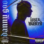 Lost & Wasted by Danny Goo (Independent Release)