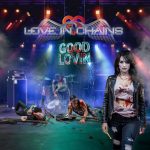 Melodic Hard Rocker’s Love In Chains announce new album, “Good Lovin”